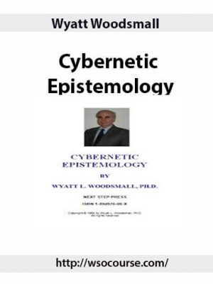 Wyatt Woodsmall – Cybernetic Epistemology