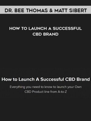 Dr. Bee Thomas and Matt Sibert – How to Launch A Successful CBD Brand