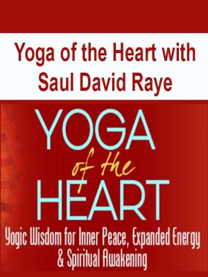 Yoga of the Heart with Saul David Raye