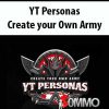 YT Personas – Create your Own Army