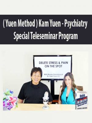 ( Yuen Method ) Kam Yuen – Psychiatry Special Teleseminar Program