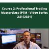 Anton Kreil – Course 2 Professional Trading Masterclass PTM Video Series 2.0 2021 963x1536 1